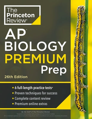 Princeton Review AP Biology Premium Prep, 26th Edition: 6 Practice Tests + Complete Content Review + Strategies & Techniques by The Princeton Review