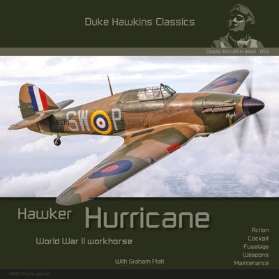 Hawker Hurricane: World War II Workhorse by Deboeck, Nicolas