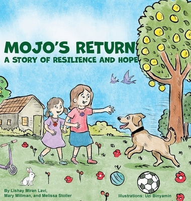 Mojo's Return: A Story of Resilience and Hope by Miran Lavi, Lishay