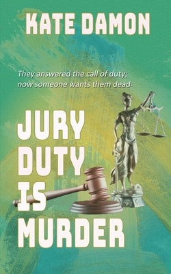 Jury Duty is Murder by Damon, Kate