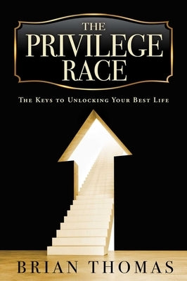 The Privilege Race by Thomas, Brian