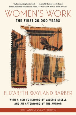 Women's Work: The First 20,000 Years by Barber, Elizabeth Wayland