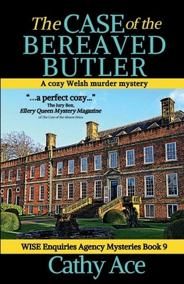 The Case of the Bereaved Butler: A WISE Enquiries Agency cozy Welsh murder mystery by Ace, Cathy