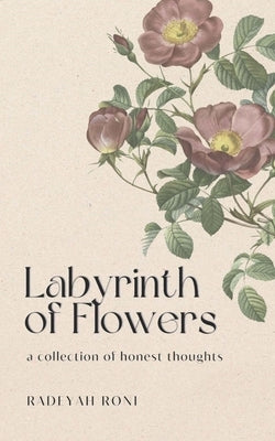 Labyrinth Of Flowers by Roni, Radeyah