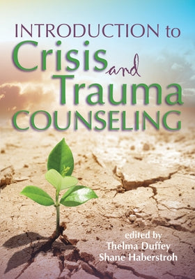 Introduction to Crisis and Trauma Counseling by Duffey, Thelma