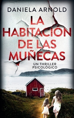 La Habitaci?n de Las Mu?ecas: Un thriller psicol?gico by Trillo Caram?s, Eva