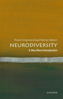 Neurodiversity: A Very Short Introduction by Chapman, Robert