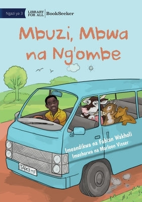 Goat, Dog and Cow - Mbuzi, Mbwa na Ng'ombe by Fabian Wakholi, Fabian