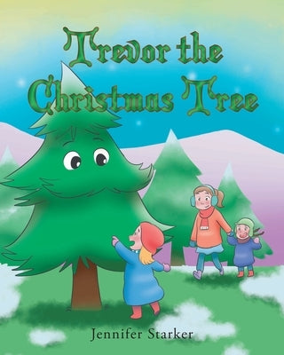 Trevor the Christmas Tree by Starker, Jennifer