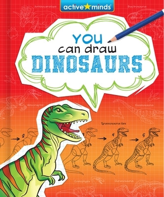 You Can Draw Dinosaurs by Mravec, James