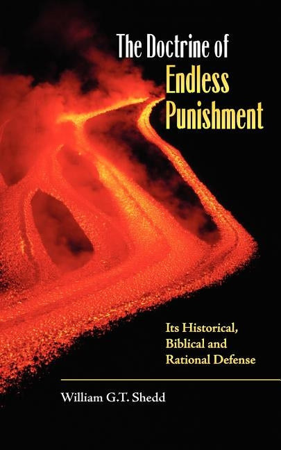 The Doctrine of Endless Punishment by Shedd, William G. T.