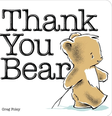 Thank You Bear by Foley, Greg