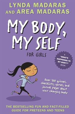 My Body, My Self for Girls: Revised Edition by Madaras, Lynda