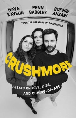 Crushmore: Essays on Love, Loss, and Coming-Of-Age by Badgley, Penn