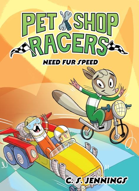 Pet Shop Racers: Need Fur Speed: Pet Shop Racers, Book Three by Jennings, C. S.