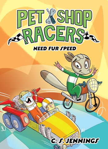 Pet Shop Racers: Need Fur Speed: Pet Shop Racers, Book Three by Jennings, C. S.