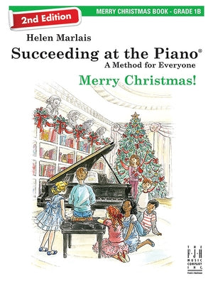 Succeeding at the Piano, Merry Christmas Book - Grade 1b (2nd Edition) by Marlais, Helen