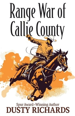 Range War of Callie County by Richards, Dusty