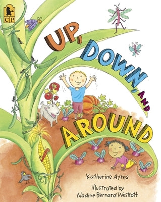 Up, Down, and Around Big Book: (A Rhyming Introduction to the Wonder of Plants, Food, and Gardening - Perfect for Classroom Use and Kids Ages 2-5) by Ayres, Katherine