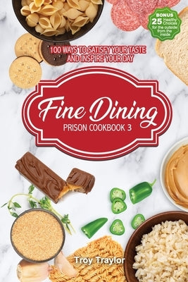 Fine Dining Prison Cookbook 3 by Publishers, Freebird