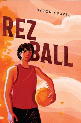 Rez Ball by Graves, Byron