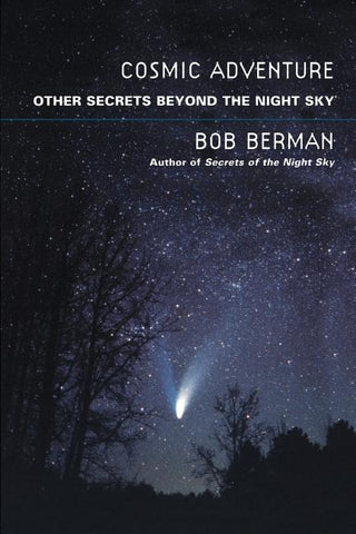 Cosmic Adventure: More Secrets from the Night Sky by Berman, Bob