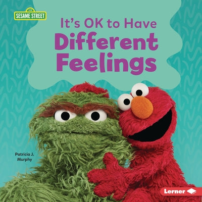 It's Ok to Have Different Feelings by Murphy, Patricia J.