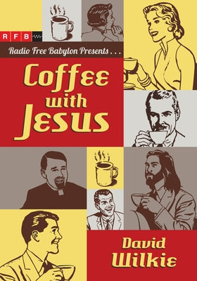 Coffee with Jesus by Wilkie, David