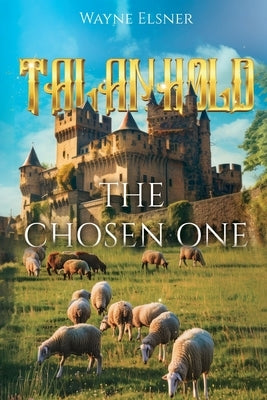 Talanhold: The Chosen One by Elsner, Wayne