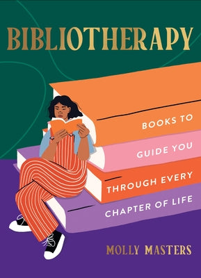 Bibliotherapy: Books to Guide You Through Every Chapter of Life by Masters, Molly