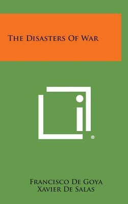 The Disasters of War by De Goya, Francisco
