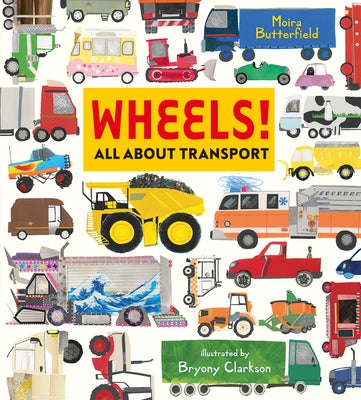 Wheels! All about Transport by Butterfield, Moira