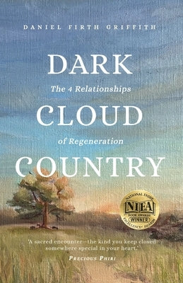 Dark Cloud Country: The 4 Relationships of Regeneration by Griffith, Daniel Firth