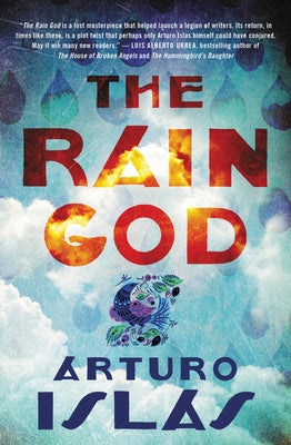 The Rain God: A Desert Tale by Islas, Arturo