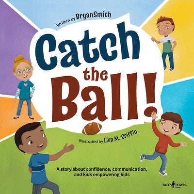 Catch the Ball! by Smith, Bryan