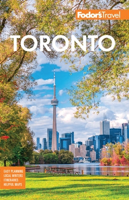 Fodor's Toronto: With Niagara Falls & the Niagara Wine Region by Fodor's Travel Guides