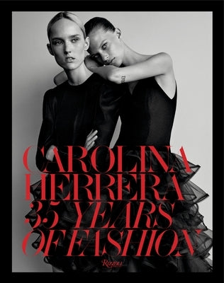Carolina Herrera: 35 Years of Fashion by Herrera, Carolina