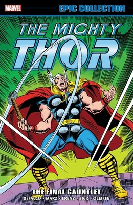 Thor Epic Collection: The Final Gauntlet by Johnson, Phillip Kennedy