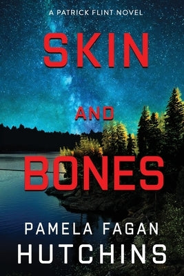 Skin and Bones (A Patrick Flint Novel) by Hutchins, Pamela Fagan