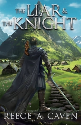 The Liar & the Knight by Caven, Reece