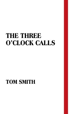 The Three O'Clock Calls by Smith, Tom