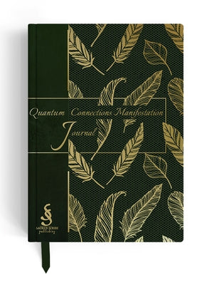 Quantum Connections Manifestation Journal: A Guided Manifestation Journal by Shoman, Leah