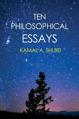 Ten Philosophical Essays by Shlbei, Kamal A.