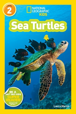 Sea Turtles (National Geographic Kids Readers, Level 2) by Marsh, Laura