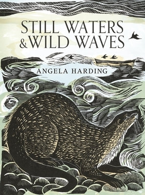 Still Waters & Wild Waves by Harding, Angela