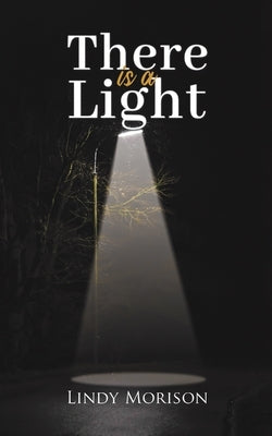 There is a Light by Morison, Lindy