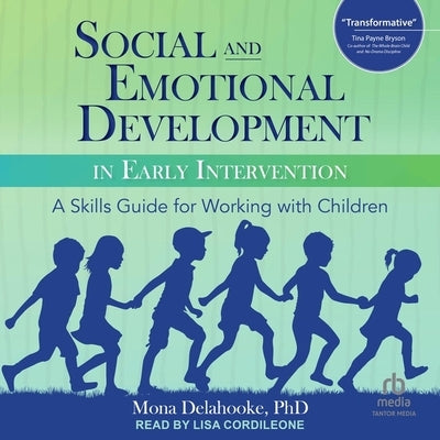 Social and Emotional Development in Early Intervention: A Skills Guide for Working with Children by Delahooke, Mona