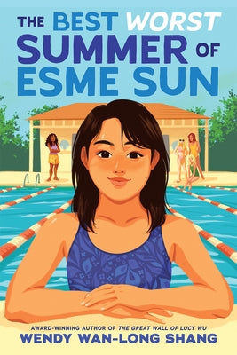 The Best Worst Summer of Esme Sun by Shang, Wendy Wan-Long