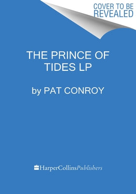 The Prince of Tides by Conroy, Pat