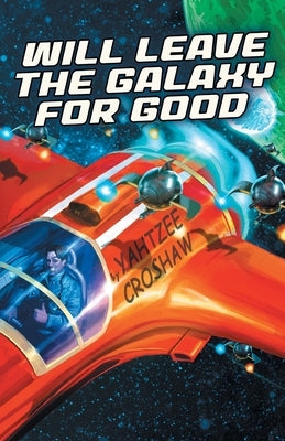 Will Save the Galaxy for Good by Croshaw, Yahtzee